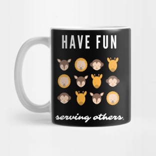 Have Fun Serving Others Mug